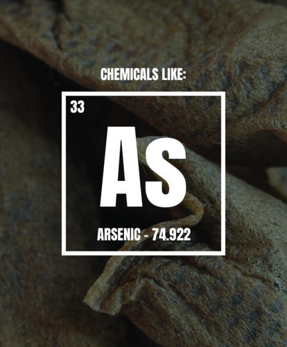 Chemicals like arsenic